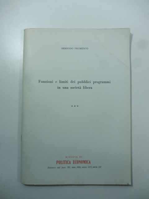 Funzioni e limiti dei pubblici programmi in una società libera